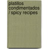 Platillos Condimentados / Spicy Recipes door Ting Morris