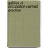 Politics of Occupation-Centred Practice