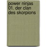 Power Ninjas 01. Der Clan des Skorpions by Gareth P. Jones