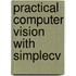 Practical Computer Vision With Simplecv