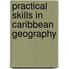 Practical Skills in Caribbean Geography by Mike Morrissey