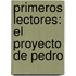 Primeros lectores: El proyecto de Pedro