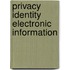 Privacy Identity Electronic Information