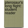 Pterosaur's Long Flight: Student Reader by Hugh Price