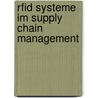 Rfid Systeme Im Supply Chain Management door Polat Cemil