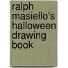 Ralph Masiello's Halloween Drawing Book door Ralph Masiello