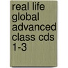 Real Life Global Advanced Class Cds 1-3 by Rachael Roberts