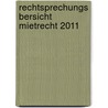 Rechtsprechungs Bersicht Mietrecht 2011 door Tobias Scheidacker