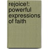 Rejoice!: Powerful Expressions Of Faith by Ron