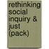 Rethinking Social Inquiry & Just (Pack)