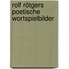 Rolf Rötgers Poetische Wortspielbilder by Rolf Rötgers