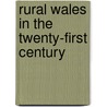 Rural Wales In The Twenty-First Century by Paul Milbourne