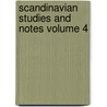 Scandinavian Studies and Notes Volume 4 door Society For the Advancement of Study