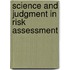 Science and Judgment in Risk Assessment