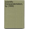 Scientific Transcendentalism, By (1000) door D. M