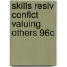 Skills Reslv Conflct Valuing Others 96c door Robert J. Braun