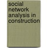 Social Network Analysis in Construction door Stephen Pryke