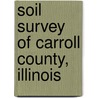 Soil Survey of Carroll County, Illinois door United States Government