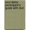 Soul Detox Participant's Guide With Dvd door Craig Groeschel