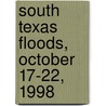 South Texas Floods, October 17-22, 1998 door United States Government