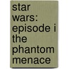 Star Wars: Episode I the Phantom Menace by Henry Gilroy