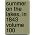 Summer on the Lakes, in 1843 Volume 100
