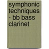 Symphonic Techniques - Bb Bass Clarinet door T. Smith Claude