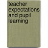 Teacher Expectations And Pupil Learning by Roy Nash