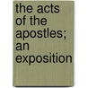The Acts of the Apostles; An Exposition door Richard Belward Rackham