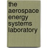 The Aerospace Energy Systems Laboratory by United States Government