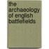 The Archaeology of English Battlefields