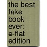 The Best Fake Book Ever: E-Flat Edition door Hal Leonard Publishing Corporation