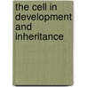 The Cell in Development and Inheritance by Edmund B 1856 Wilson