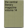 The Central Literary Magazine Volume 14 by Birmingham Central Literary Association