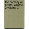 The Comedy of Errors, Volume 3 Volume 3 by Shakespeare William Shakespeare