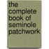 The Complete Book Of Seminole Patchwork