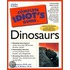 The Complete Idiot's Guide To Dinosaurs