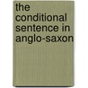 The Conditional Sentence in Anglo-Saxon by Frank Jewett Mather