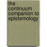 The Continuum Companion to Epistemology by Andrew Cullison