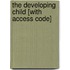 The Developing Child [With Access Code]