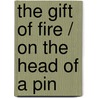 The Gift of Fire / On the Head of a Pin door Walter Mosley