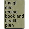 The Gl Diet Recipe Book And Health Plan door Maggie Pannell