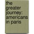 The Greater Journey: Americans In Paris