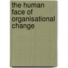 The Human Face of Organisational Change door Camille Jackson