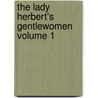 The Lady Herbert's Gentlewomen Volume 1 door Eliza Meteyard