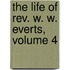 The Life Of Rev. W. W. Everts, Volume 4