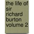 The Life of Sir Richard Burton Volume 2