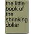 The Little Book of the Shrinking Dollar