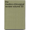 The Medico-Chirurgical Review Volume 50 door James Johnson