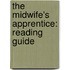 The Midwife's Apprentice: Reading Guide